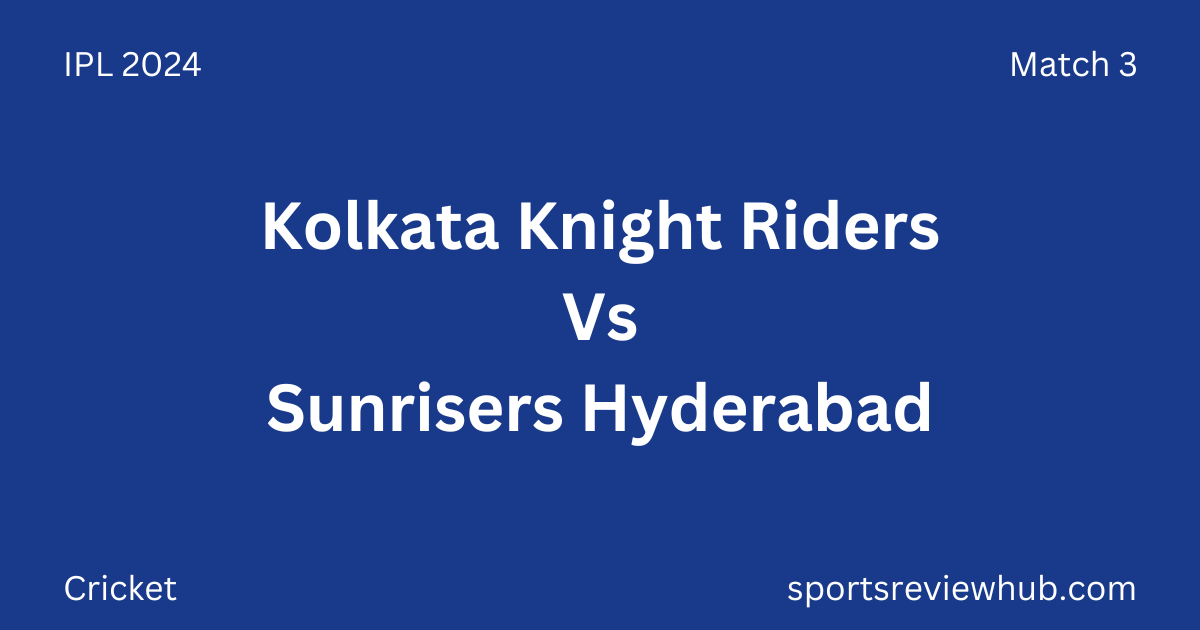 Kolkata Knight Riders Vs Sunrisers Hyderabad