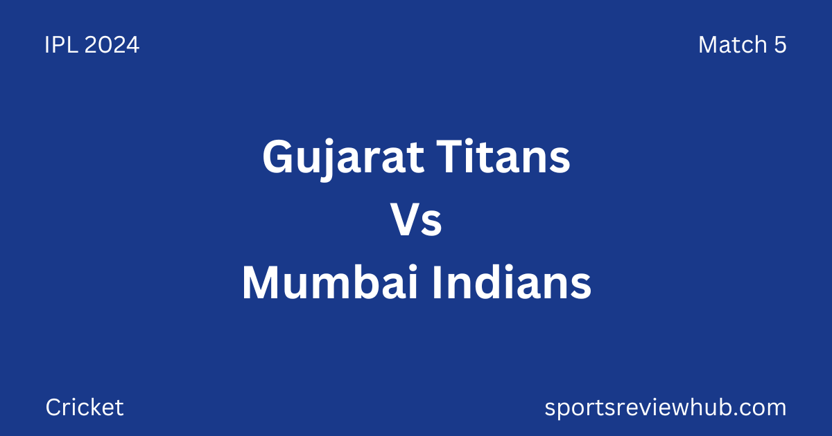 Gujarat Titans Vs Mumbai Indians