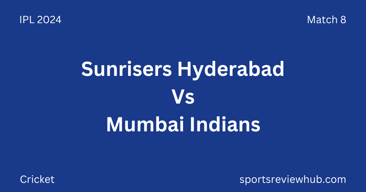 Sunrisers Hyderabad Vs Mumbai Indians