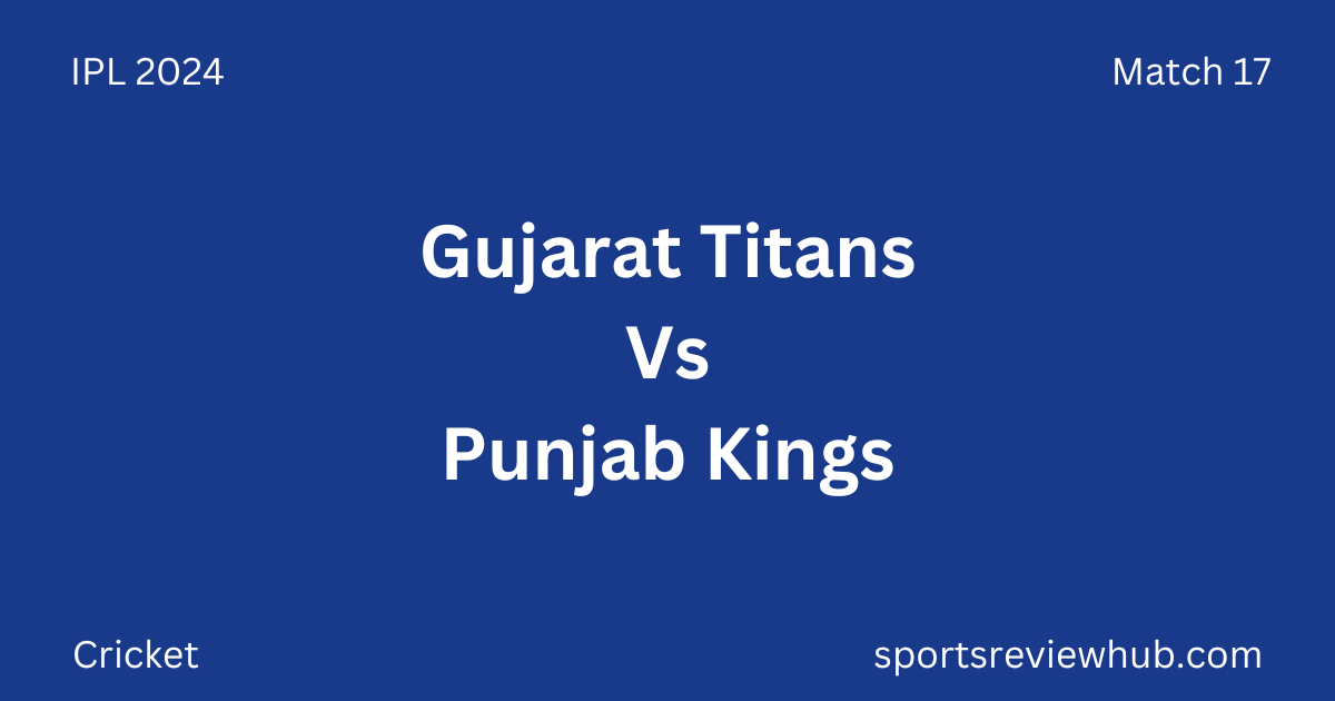 Gujarat Titans Vs Punjab Kings