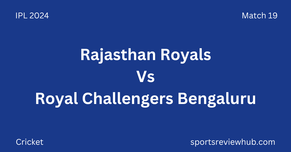 Rajasthan Royals Vs Royal Challengers Bengaluru