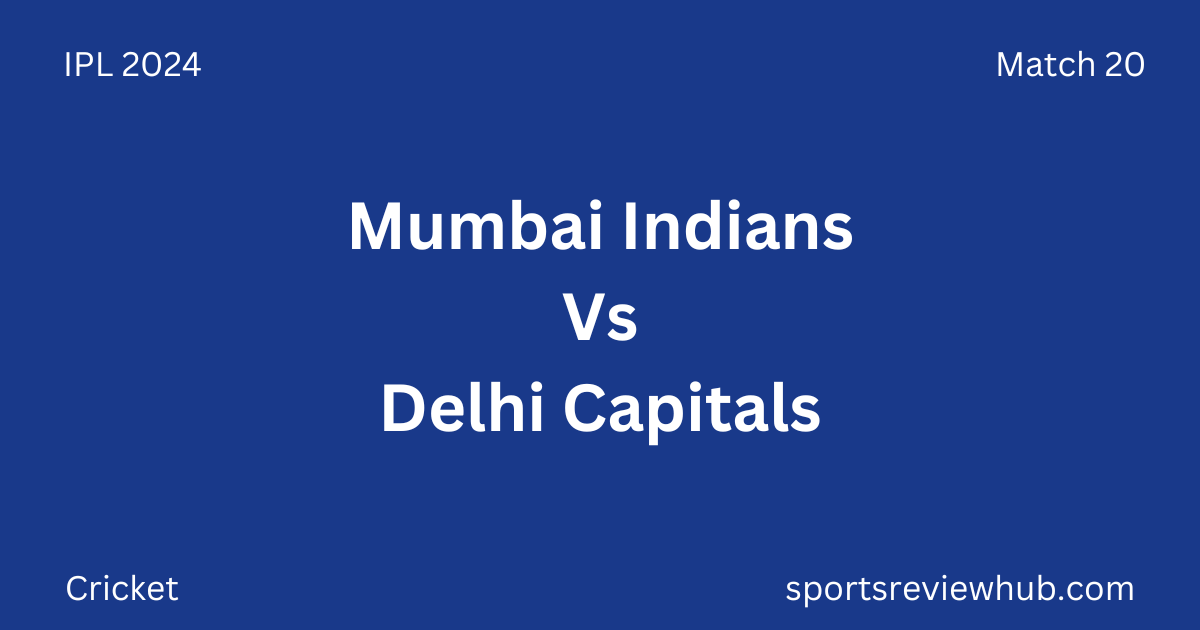 Mumbai Indians Vs Delhi Capitals