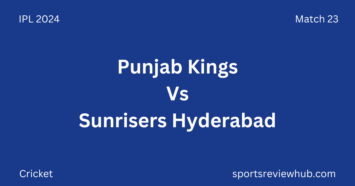 Punjab Kings Vs Sunrisers Hyderabad