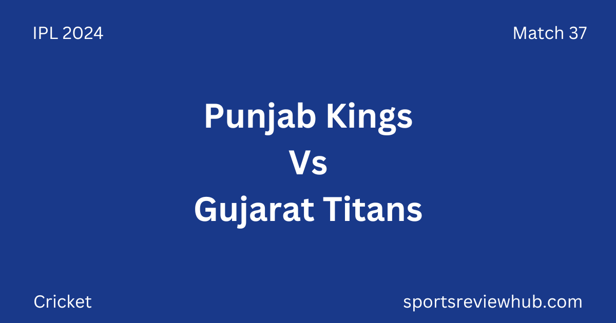 Punjab Kings Vs Gujarat Titans