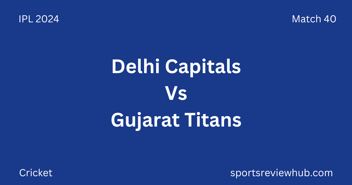 Delhi Capitals Vs Gujarat Titans