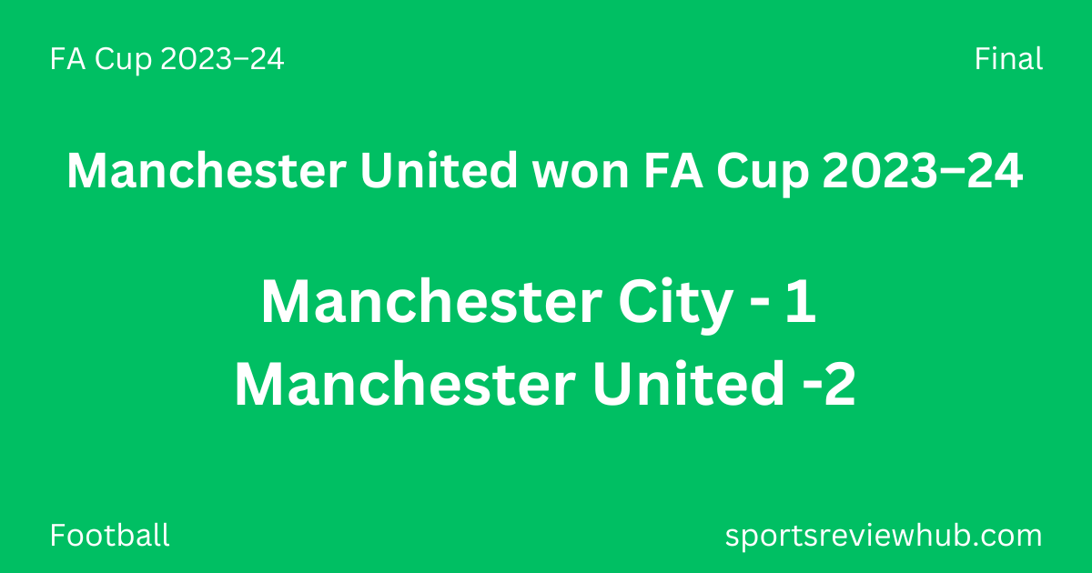 Manchester United won FA Cup 2023–24