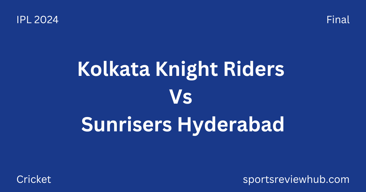 Kolkata Knight Riders Vs Sunrisers Hyderabad