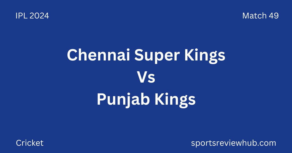 Chennai Super Kings Vs Punjab Kings