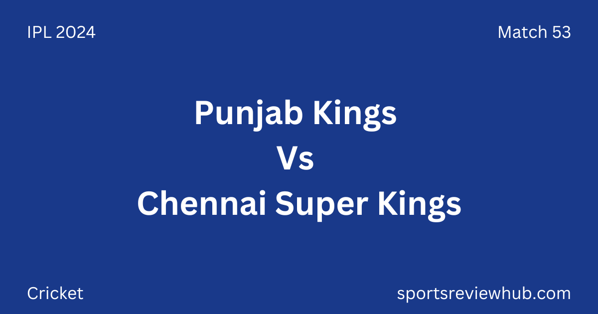 Punjab Kings Vs Chennai Super Kings