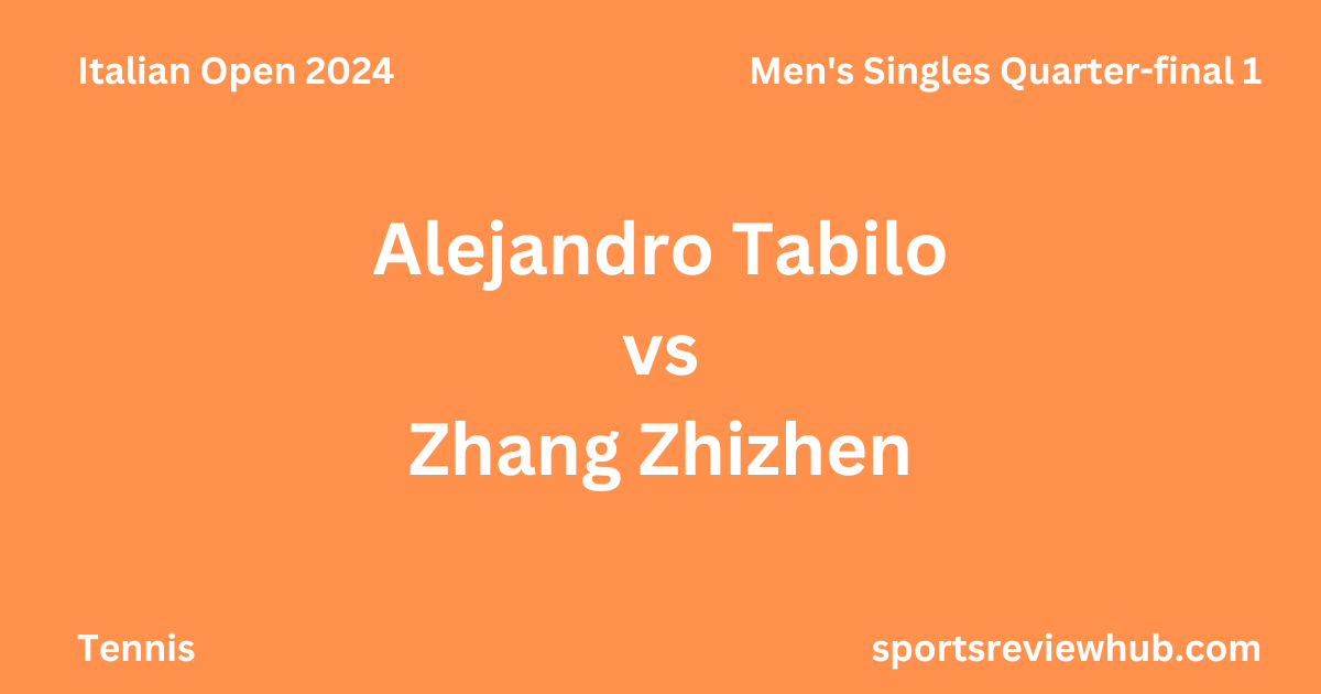 Italian Open 2024 Men's Singles Quarter-final 1 - Alejandro Tabilo vs Zhang Zhizhen