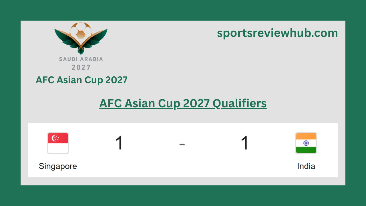India and Singapore Share Points in AFC Asian Cup 2027 Qualifiers